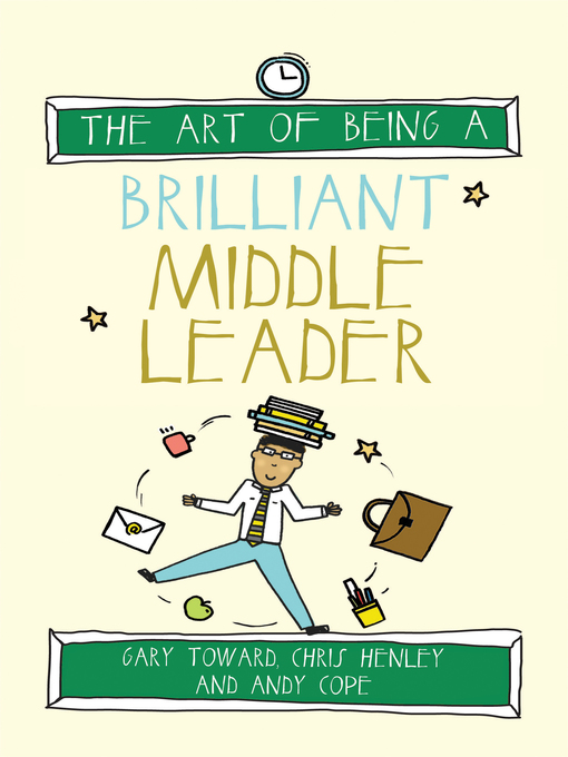 Title details for The Art of Being a Brilliant Middle Leader by Gary Toward - Available
